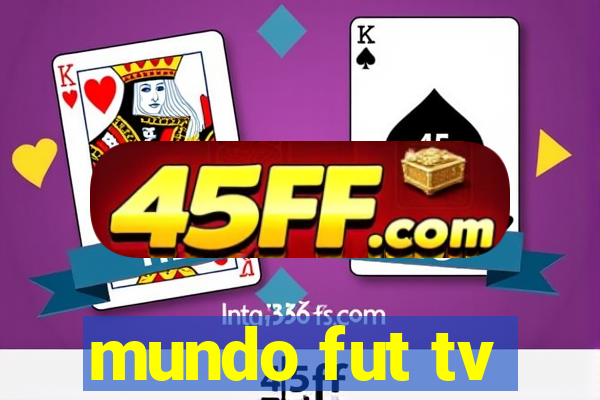 mundo fut tv
